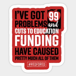 Red for Ed Indiana 99 Problems Cuts to Education Funding Sticker